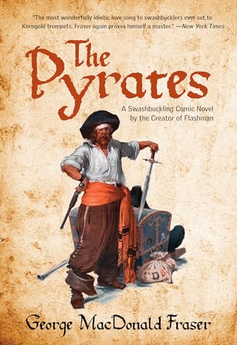 Pyrates: A Swashbuckling Comic Novel By The Creator Of Flashman