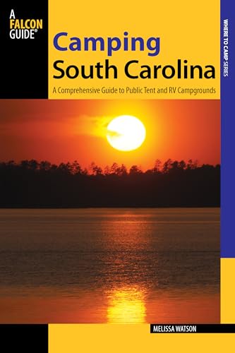 Falcon Guide Camping South Carolina : A Comprehensive Guide to Public Tent and Rv Campgrounds
Falcon Guide Camping South Carolina : A Comprehensive Guide to Public Tent and Rv Campgrounds