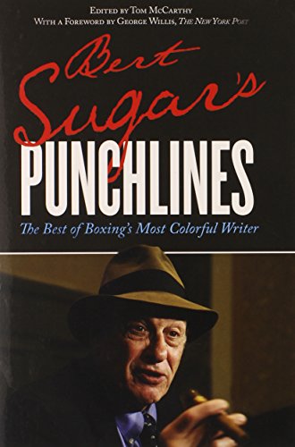 Bert Sugar's Punchlines : The Best of Boxing's Most Colorful Writer