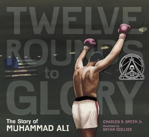 TWELVE ROUNDS TO GLORY the story of Muhammad Ali