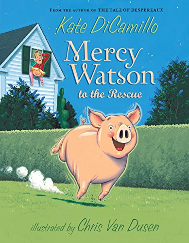 Mercy Watson to the Rescue (Mercy Watson: Book 1)