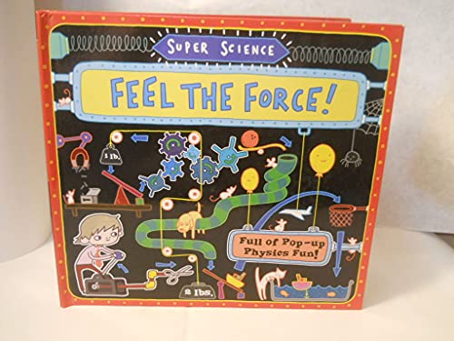 Super Science: Feel the Force!: Full of Pop-Up Physics Fun