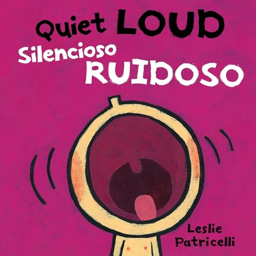 Quiet Loud / Silencioso ruidoso (Leslie Patricelli board books)