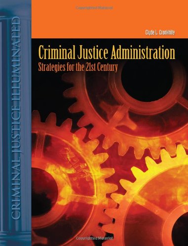 Criminal Justice Administration: Strategies For The 21St Century