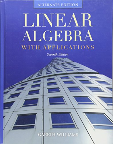 Linear Algebra With Applications, Alternate Edition (Jones and Bartlett Publishers Series in Mathematics. Linear)
Linear Algebra With Applications, Alternate Edition (Jones and Bartlett Publishers Series in Mathematics. Linear)