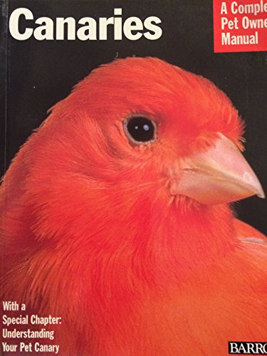 Canaries (Barron's Complete Pet Owner's Manuals)