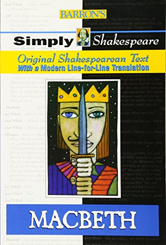 Macbeth. Simply Shakespeare. Original Shakespearean Text. With a Modern Line-for-Line Translation.