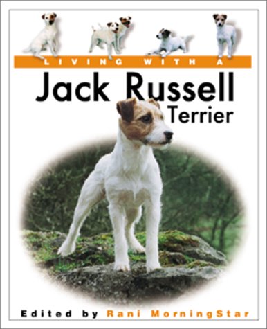 Living with a Jack Russell Terrier (Living With a Pet Series)