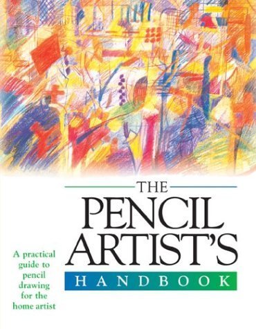 Artist's Handbook: Pencil Drawing - Materials, Techniques, Color and Composition, Style, Subject