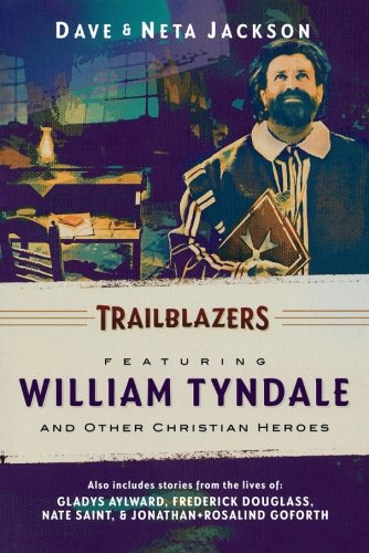 Trailblazers: Featuring William Tyndale and Other Christian Heroes