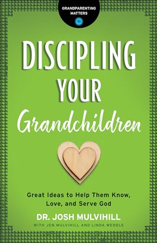 Discipling Your Grandchildren : Great Ideas to Help Them Know, Love, and Serve God
Discipling Your Grandchildren : Great Ideas to Help Them Know, Love, and Serve God