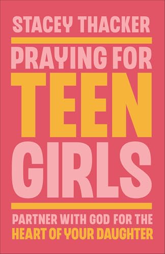 Praying for Teen Girls : Partner With God for the Heart of Your Daughter
Praying for Teen Girls : Partner With God for the Heart of Your Daughter