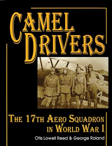 CAMEL DRIVERS the 17th Aero Squadron in World War 1