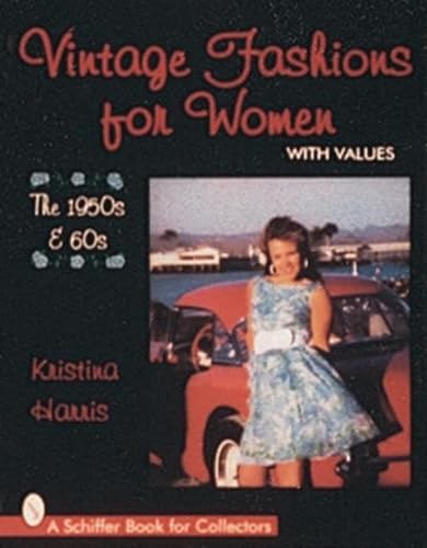 Vintage Fashions for Women: The 1950s & 60s (Schiffer Book for Collectors)