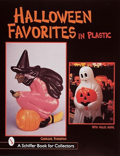 Halloween Favorites in Plastic (A Schiffer Book for Collectors)