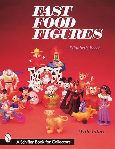 Fast Food Figures (A Schiffer Book for Collectors)