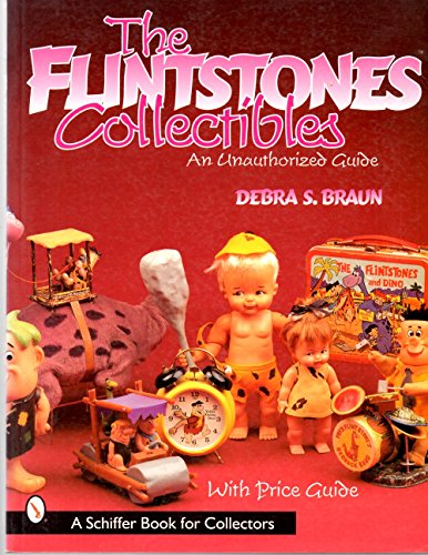 The Flintstones Collectibles: An Unauthorized Guide