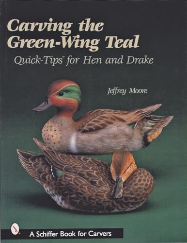 Carving the Green-Wing Teal: Quick Tips for Hen and Drake (Schiffer Book for Carvers)
Carving the Green-Wing Teal: Quick Tips for Hen and Drake (Schiffer Book for Carvers)