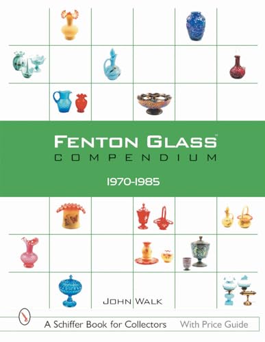Fenton Glass Compendium: 1970-1985
