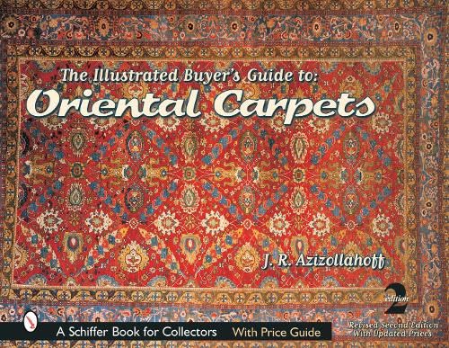 The Illustrated Buyer's Guide to Oriental Carpets, with price guide; 2nd Edition