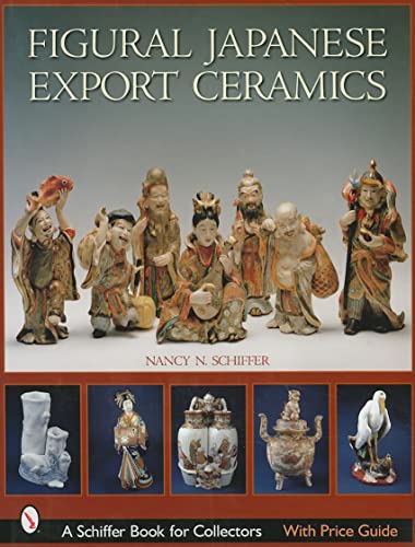 Figural Japanese Export Ceramics (Schiffer Book for Collectors)