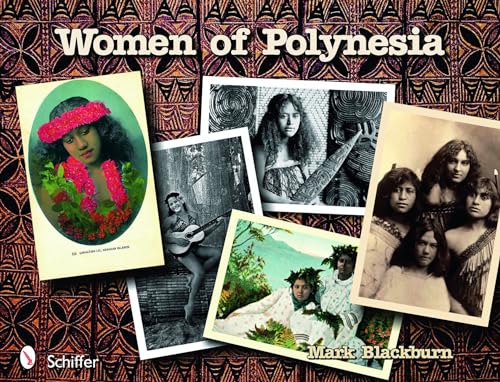 Women of Polynesia: 50 Years Of Postcard Views 1898-1948