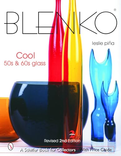 Blenko: Cool '50s & '60s Glass (Schiffer Book for Collectors)