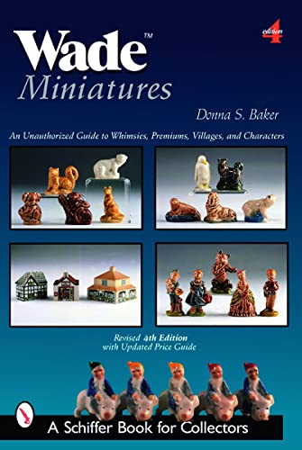 Wade Miniatures : An Unauthorized Guide to Whimsies, Premiums, Villages, & Characters
Wade Miniatures : An Unauthorized Guide to Whimsies, Premiums, Villages, & Characters