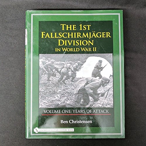 The 1st Fallschirmjäger Division in World War II: Years of Attack