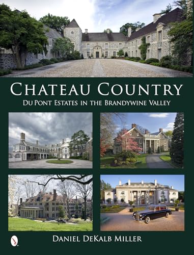 Chateau Country: Du Pont Estates in the Brandywine Valley