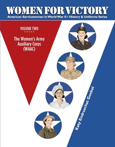 Women for Victory Vol 2: the Women's Army Auxiliary Corps (waac) American Servicewomen in World War Ii History & Uniforms
Women for Victory Vol 2: the Women's Army Auxiliary Corps (waac) American Servicewomen in World War Ii History & Uniforms