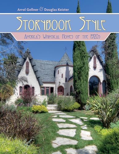 Storybook Style : American Whimsical Homes of the 1920s