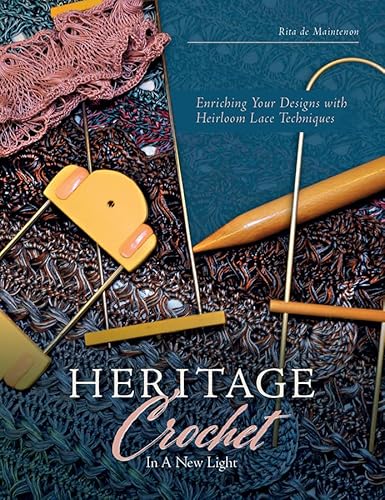 Heritage Crochet in a New Light : Enriching Your Designs with Antique Lace Techniques
Heritage Crochet in a New Light : Enriching Your Designs with Antique Lace Techniques