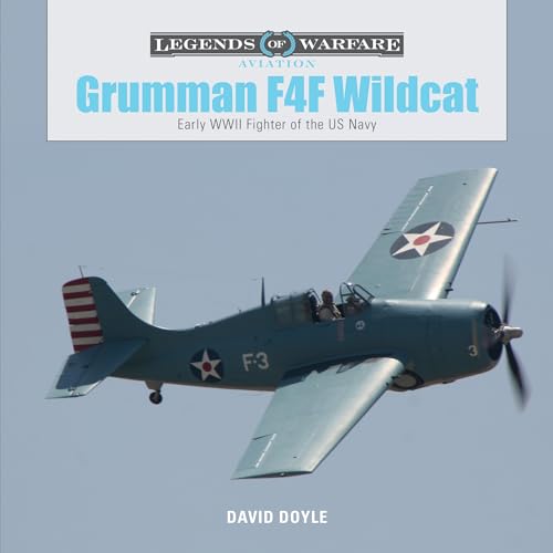 Grumman F4F Wildcat: Early WWII Fighter of the US Navy (Legends of Warfare: Aviation, 4)
Grumman F4F Wildcat: Early WWII Fighter of the US Navy (Legends of Warfare: Aviation, 4)