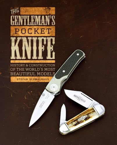 Gentleman's Pocket Knife : History & Construction of the World's Most Beautiful Models