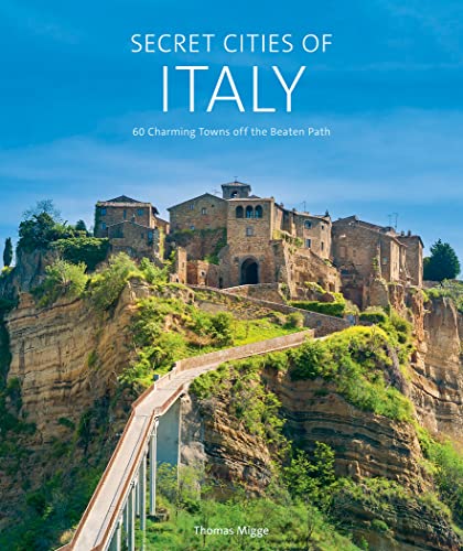 Secret Cities of Italy : 60 Charming Towns Off the Beaten Path