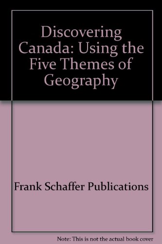 Discovering Canada: Using the Five themes of Geography - Middle School