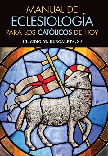 Manual de eclesiologia para los catolicos de hoy (Spanish Edition)