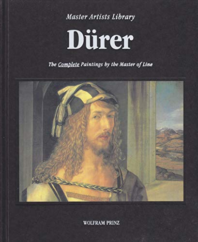 Durer: The Complete Paintings by the Master of Line (Master Artists Library)