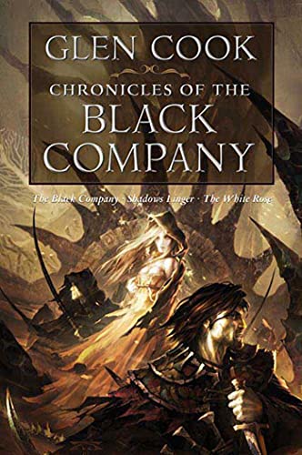 Chronicles of the Black Company (The Black Company / Shadows Linger / The White Rose).