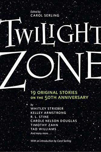 Twilight Zone : 19 Original Stories on the 50th Anniversary