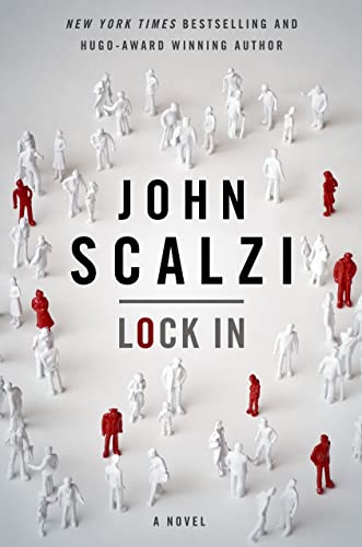 Lock In: A Novel of the Near Future (Lock In, Book 1)