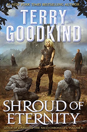 Shroud of Eternity: Sister of Darkness: The Nicci Chronicles, Volume II (The Nicci Chronicles, 2)
Shroud of Eternity: Sister of Darkness: The Nicci Chronicles, Volume II (The Nicci Chronicles, 2)