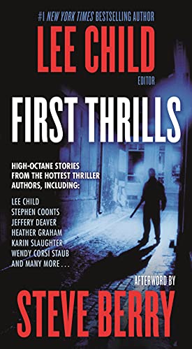 First Thrills : High-Octane Stories from the Hottest Thriller Authors