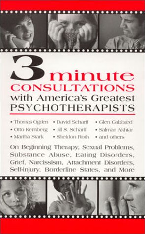 3-Minute Consultations With America's Greatest Psychotherapists