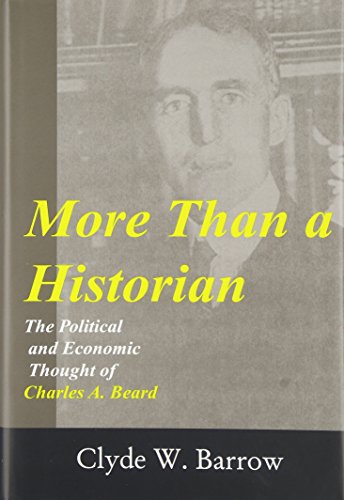 More than a Historian: The Political and Economic Thought of Charles A.Beard