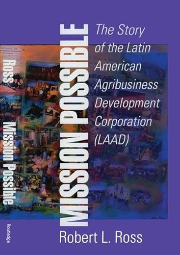 Mission Possible: The Story of the Latin American Agribusiness Development Corporation (LAAD)