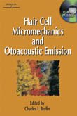Hair Cell Micromechanics and Otoacoustic Emissions (w/CD)