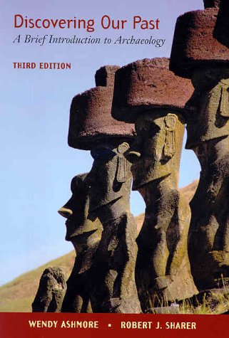 Discovering Our Past: A Brief Introduction to Archaeology, Third [3rd] Edition
