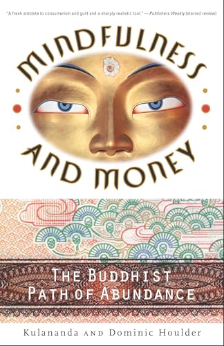 Mindfulness and Money: The Buddhist Path of Abundance
